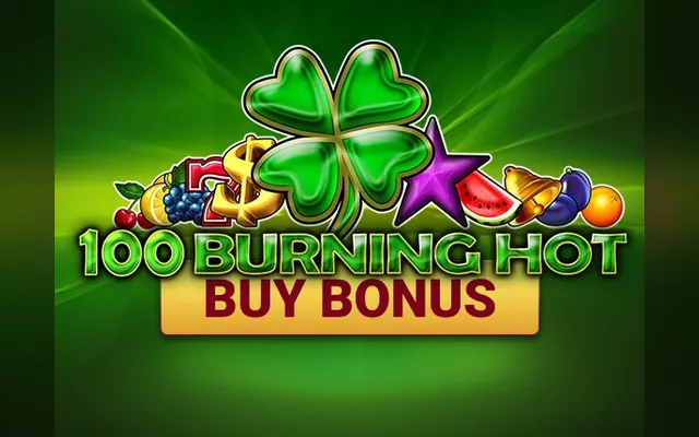 100 Burning Hot Buy Bonus slot by Amusnet (EGT)