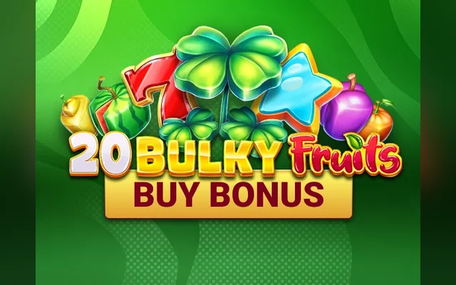 20 Bulky Fruits Buy Bonus slot by Amusnet (EGT)