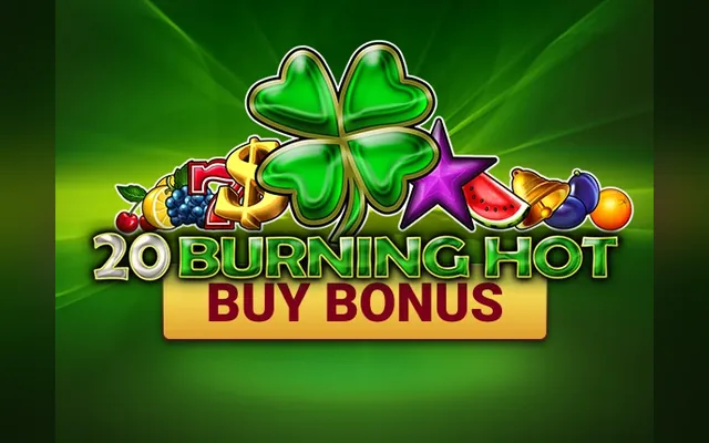 20 Burning Hot Buy Bonus slot by Amusnet (EGT)