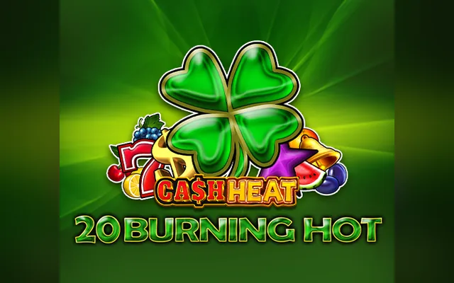 20 Burning Hot Cash Heat slot by EGT Digital