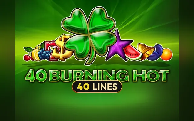 40 Burning Hot slot by Amusnet (EGT)