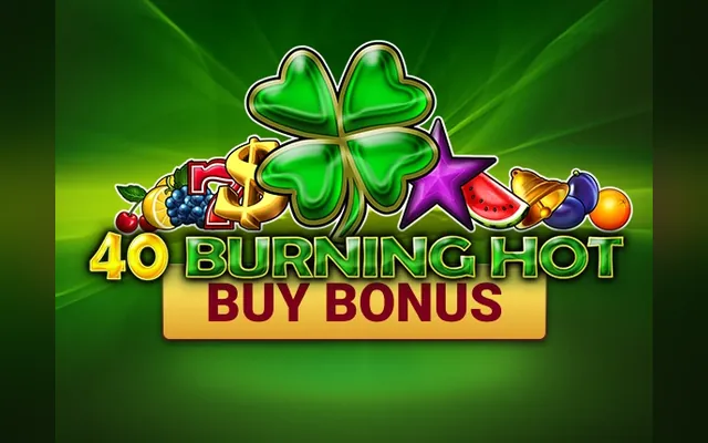40 Burning Hot Buy Bonus slot by Amusnet (EGT)