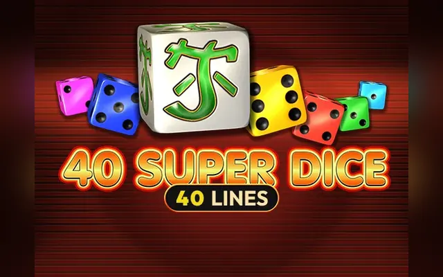 40 Super Dice slot by Amusnet (EGT)