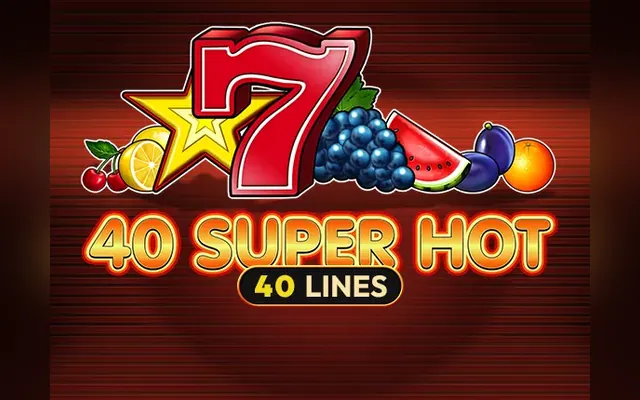 40 Super Hot slot by Amusnet (EGT)