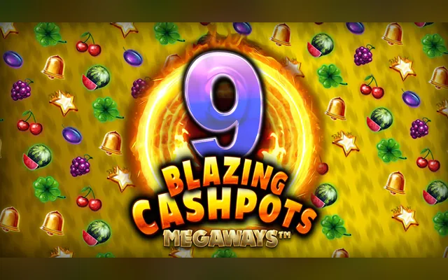 9 Blazing Cashpots Megaways slot by Kalamba Games
