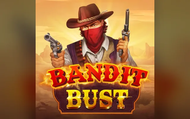 Bandit Bust slot by Evoplay