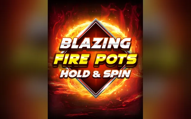 สล็อต Blazing Fire Pots Hold & Spin จาก BGaming