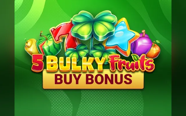 Bulky Fruits Buy Bonus slot by Amusnet (EGT)