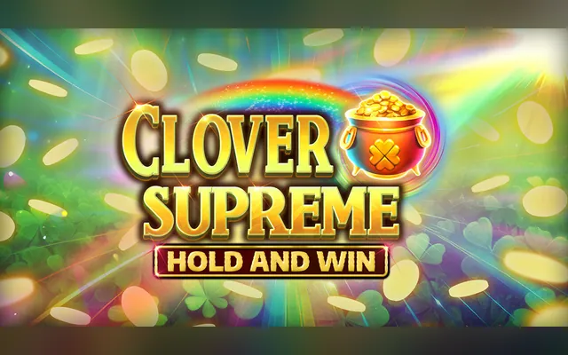 Clover Supreme Hold and Win slot by Kalamba Games