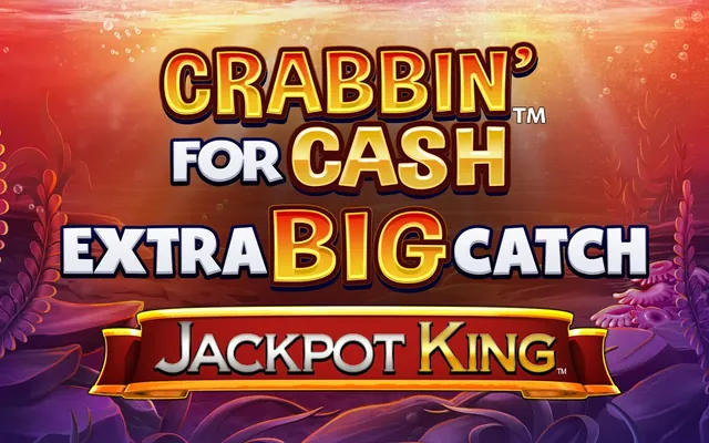 Crabbin' for Cash Extra Big Catch Jackpot King slot by Blueprint Gaming