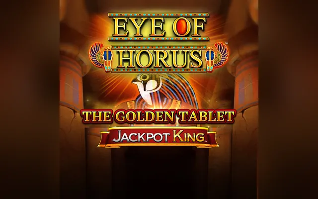 Eye of Horus The Golden Tablet Jackpot King slot by Blueprint Gaming