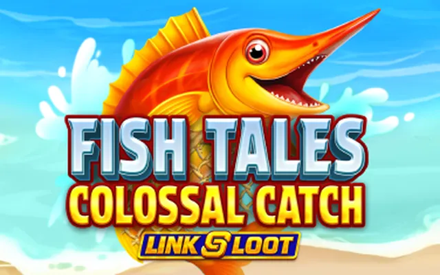 Fish Tales Colossal Catch: Link & Loot slot by Booming Games