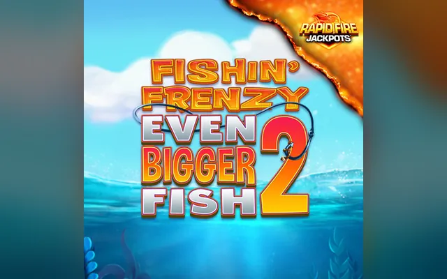 Fishin' Frenzy Even Bigger Fish 2 Rapid Fire slot by Blueprint Gaming