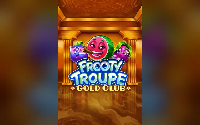Frooty Troupe – Gold Club slot by Gamomat
