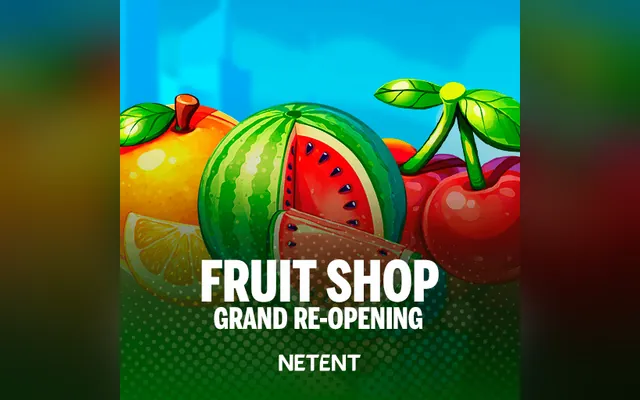 Fruit Shop Grand Re-Opening slot by NetEnt