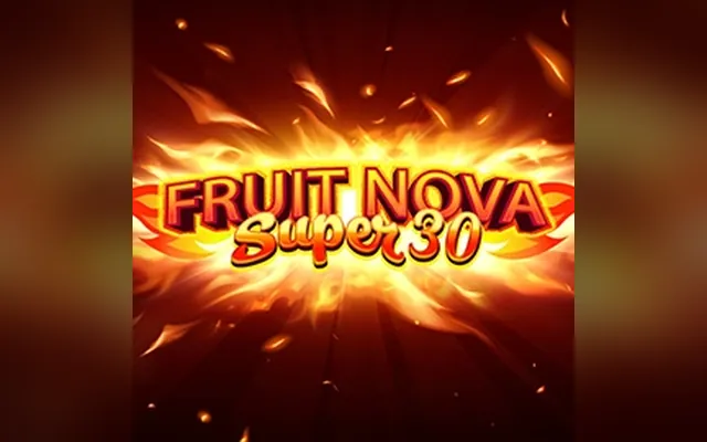 Fruit Super Nova 30 slot by Evoplay