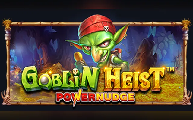 Automat Goblin Heist PowerNudge od studia Pragmatic Play