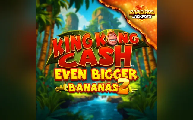 King Kong Cash Even Bigger Bananas 2 Rapid Fire slot by Blueprint Gaming