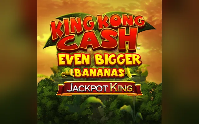 King Kong Cash Even Bigger Bananas Jackpot King slot by Blueprint Gaming