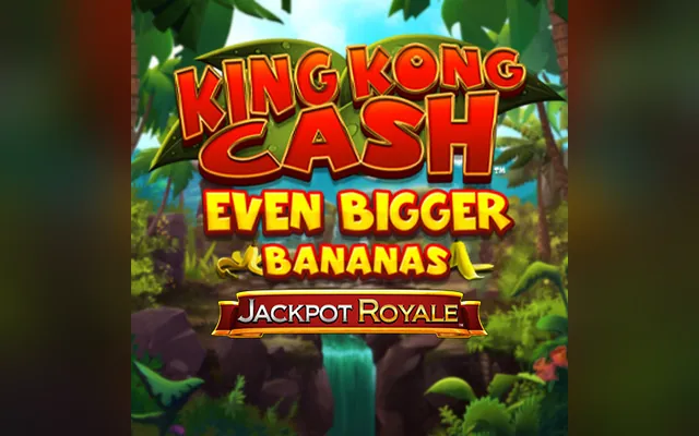King Kong Cash Even Bigger Bananas Jackpot Royale slot by Blueprint Gaming