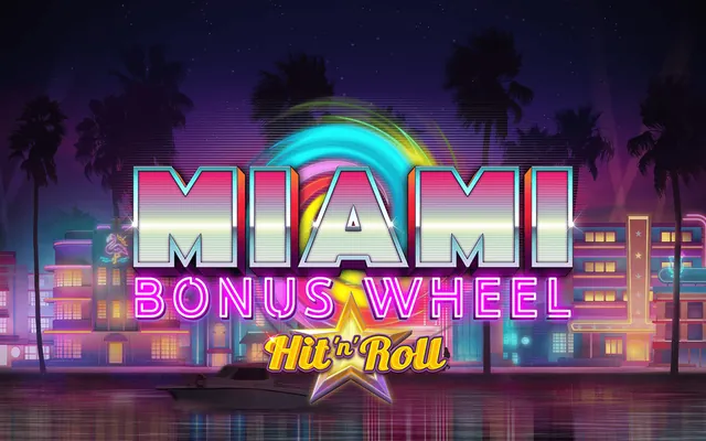Miami Bonus Wheel Hit’n’Roll slot by Kalamba Games