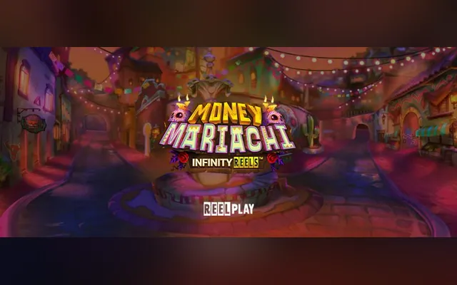 Money Mariachi Infinity Reels slot by ReelPlay