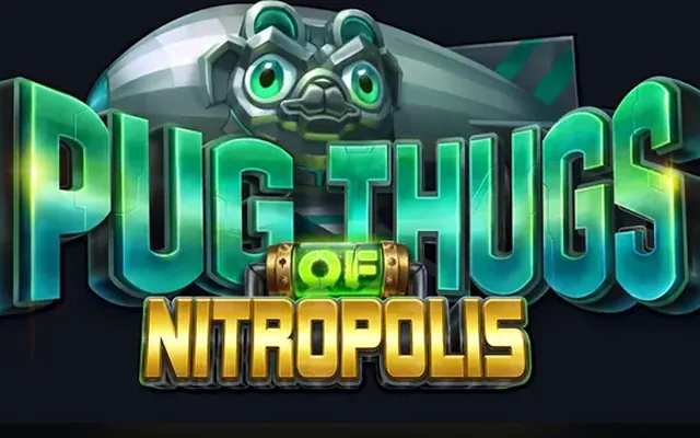 Pug Thugs of Nitropolis slot by ELK Studios