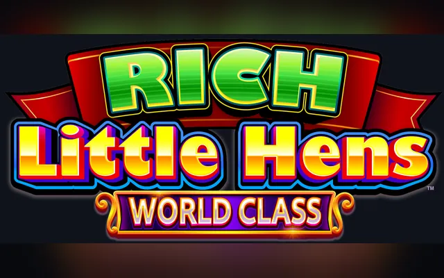 Rich Little Hens World Class slot by Light & Wonder