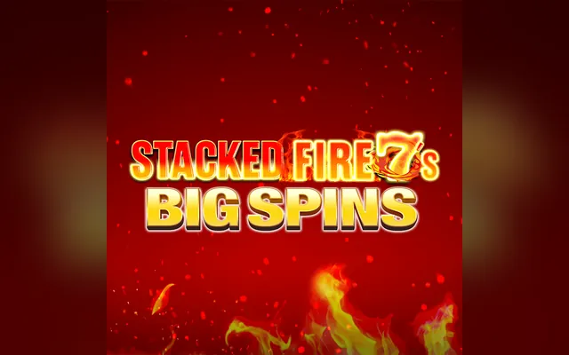 Stacked Fire 7s Big Spins slot by Inspired Entertainment