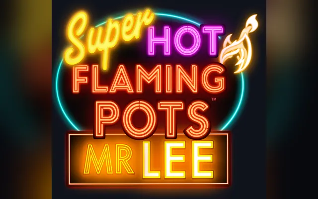 Super Hot Flaming Pots Mr Lee slot by Light & Wonder