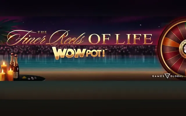 The Finer Reels of Life WOWPOT slot by Games Global
