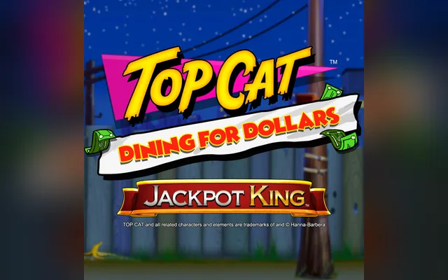 Top Cat Dining For Dollars Jackpot King slot by Blueprint Gaming