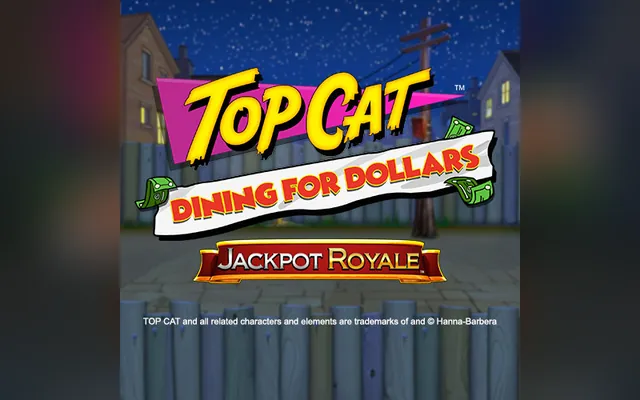 Top Cat Dining For Dollars Jackpot Royale slot by Blueprint Gaming