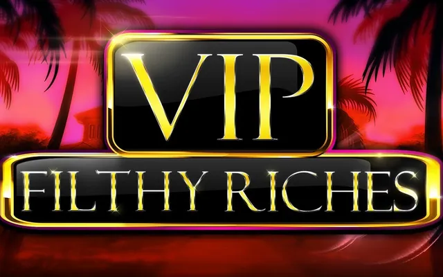 VIP Filthy Riches slot by Booming Games