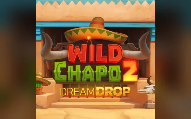 Wild Chapo 2 Dream Drop slot by Relax Gaming